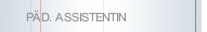 PÄD. ASSISTENTIN